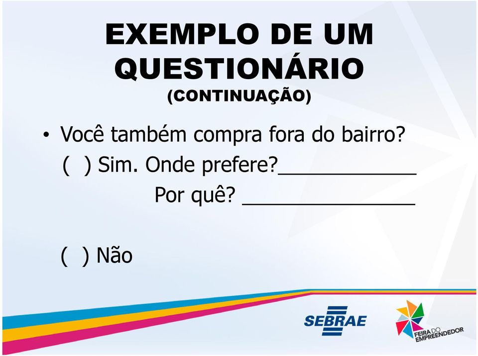 compra fora do bairro?