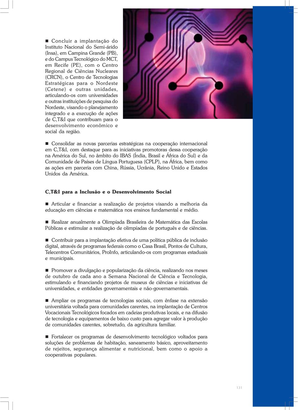 de ações de C,T&I que contribuam para o desenvolvimento econômico e social da região.