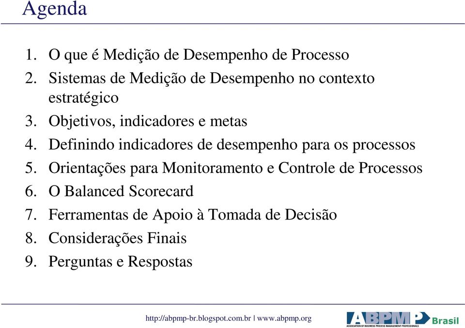 Definindo indicadores de desempenho para os processos 5.