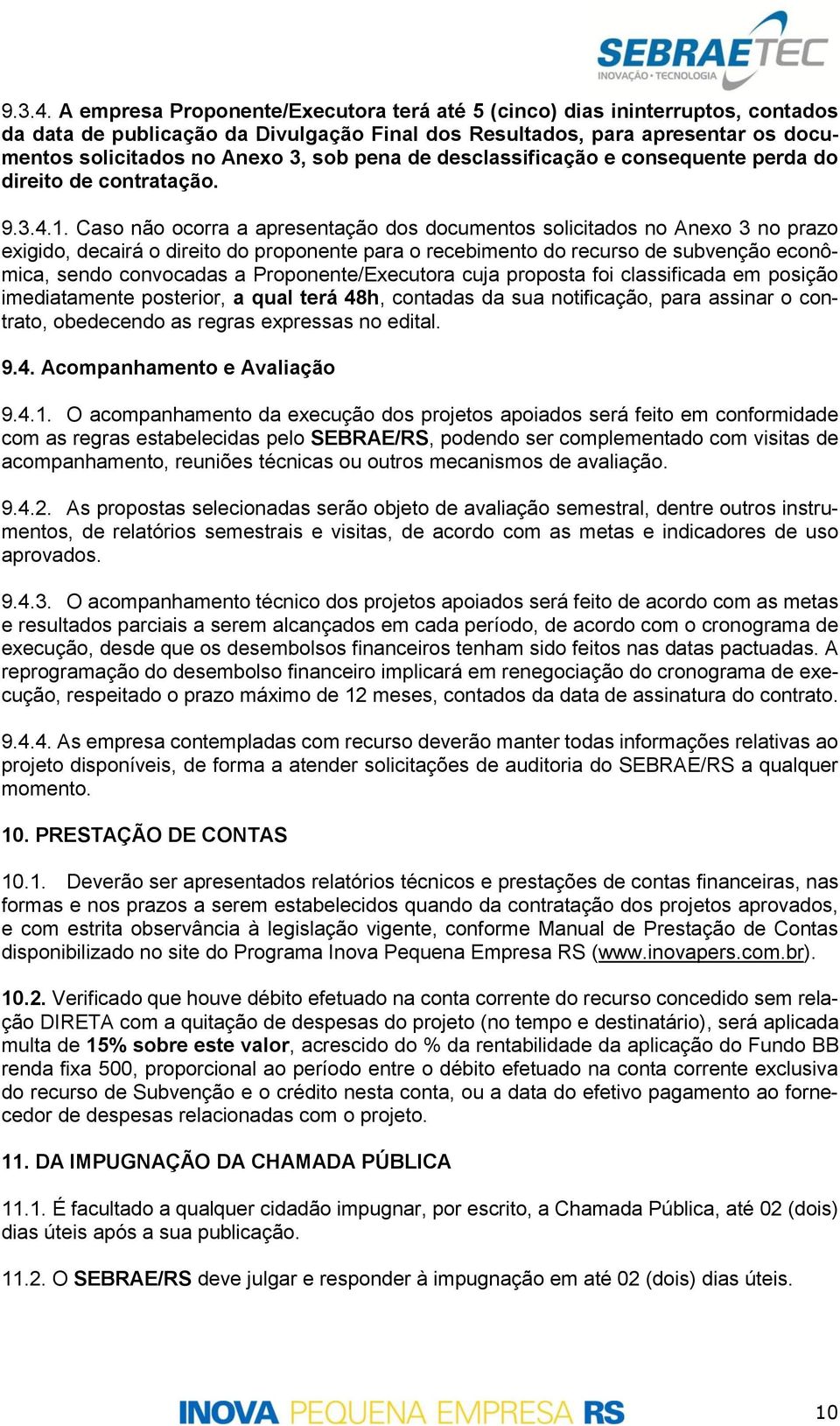 de desclassificação e consequente perda do direito de contratação. 1.