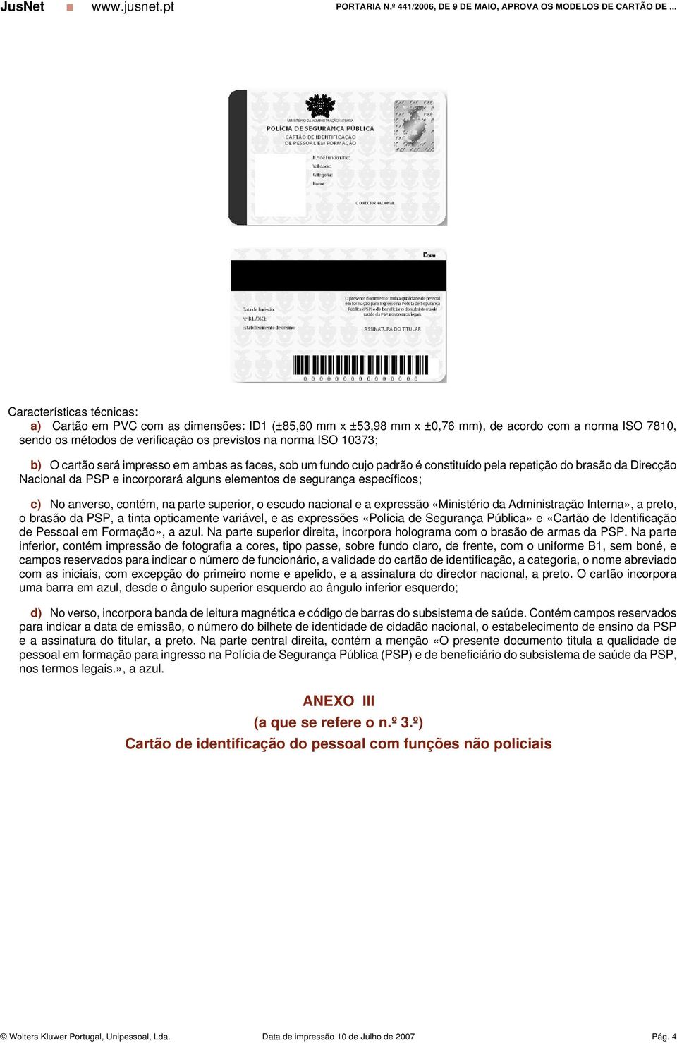 Segurança Pública» e «Cartão de Identificação de Pessoal em Formação», a azul. Na parte superior direita, incorpora holograma com o brasão de armas da PSP.