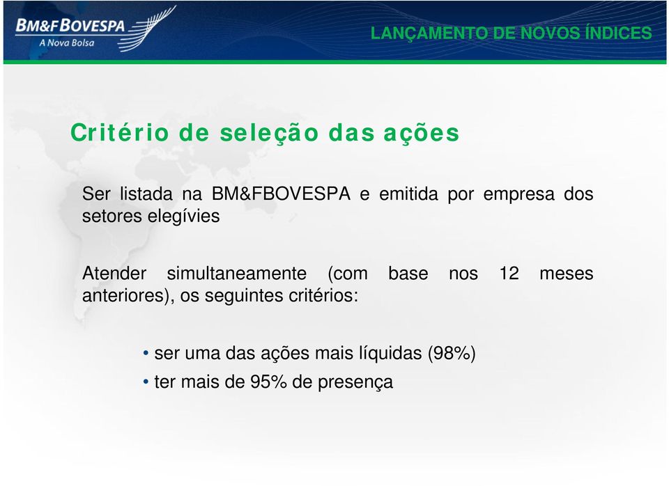 simultaneamente (com base nos 12 meses anteriores), os