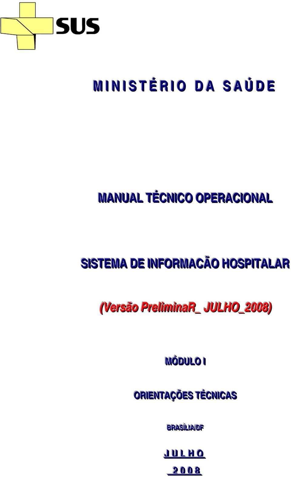 ((Verrsão PrrelliimiinaR_ JULHO_2008)) MÓDULO I