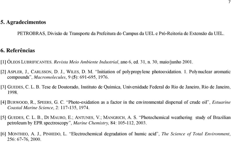 B. Tese de Doutorado, Instituto de Química, Universidade Federal do Rio de Janeiro, Rio de Janeiro, 1998. [4] BURWD, R., PEER, G. C.