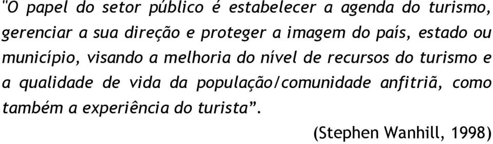 melhoria do nível de recursos do turismo e a qualidade de vida da