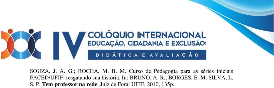 FACED/UFJF: resgatando sua história. In: BRUNO, A. R.