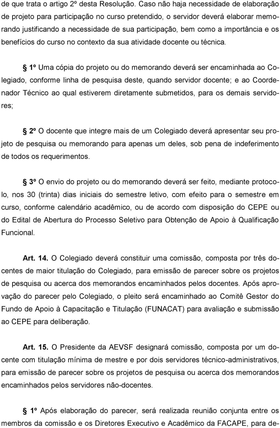 os benefícios do curso no contexto da sua atividade docente ou técnica.