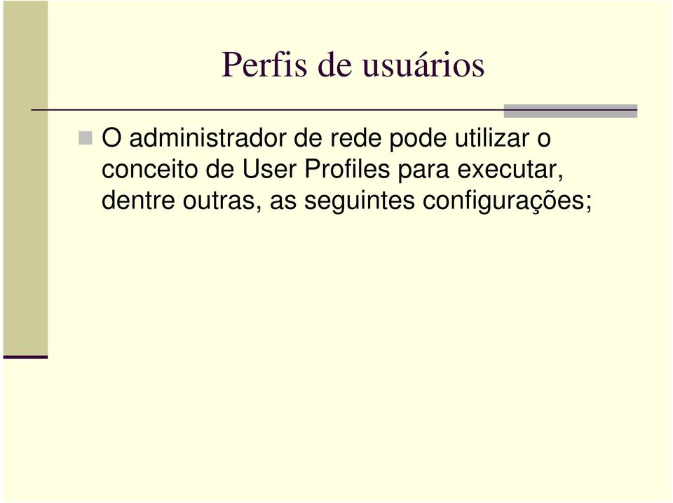 User Profiles para executar, dentre