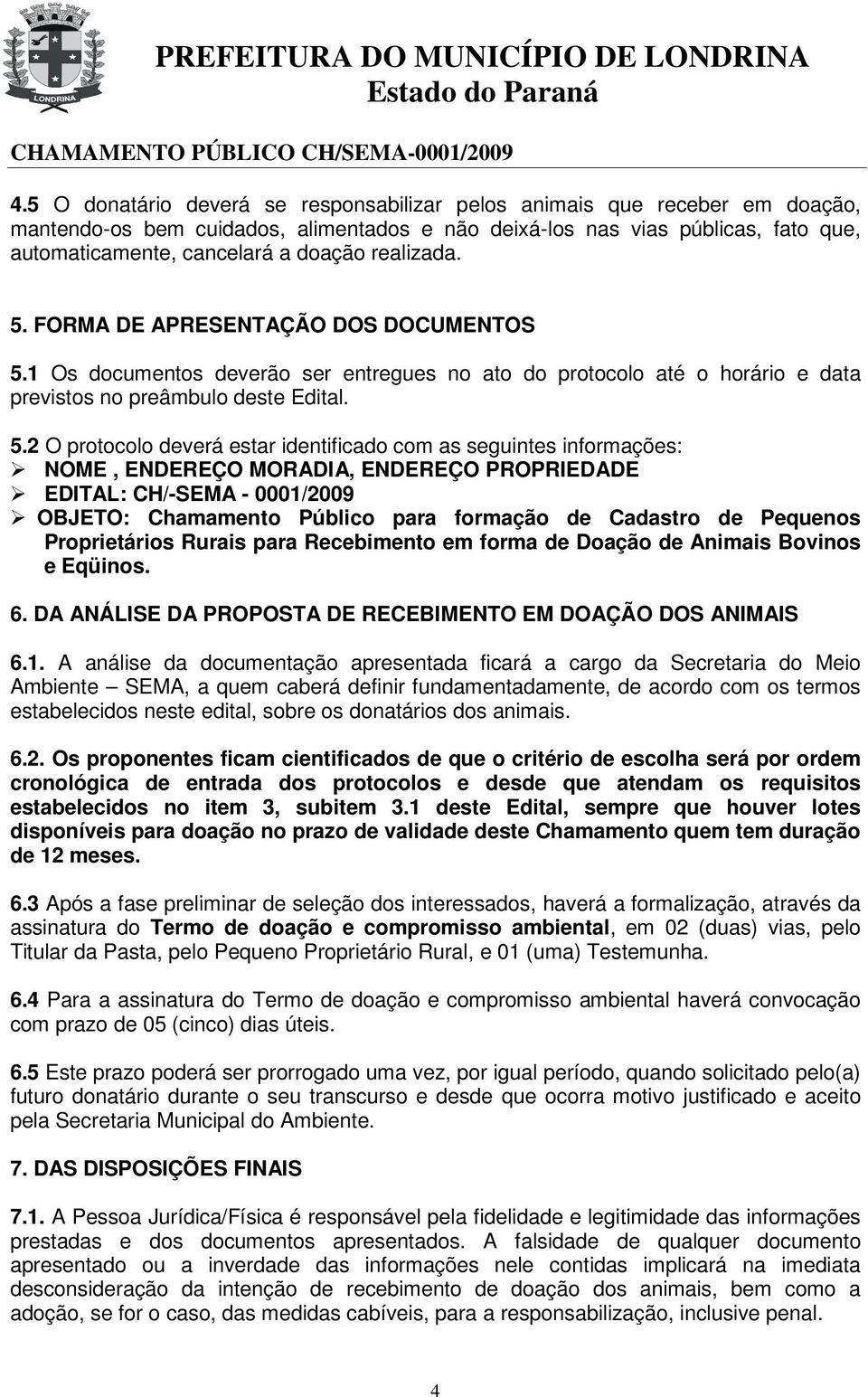 FORMA DE APRESENTAÇÃO DOS DOCUMENTOS 5.