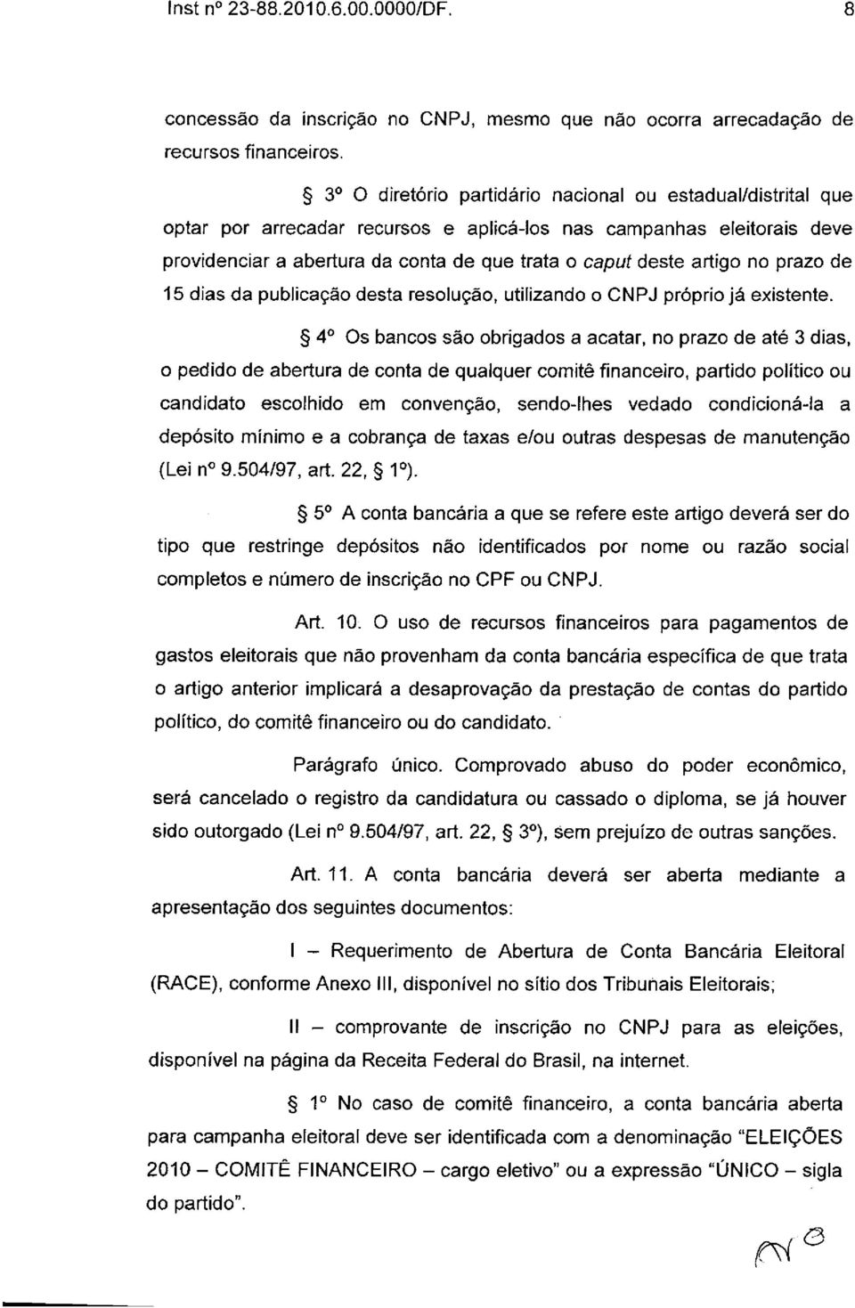 artigo no prazo de 15 dias da publicação desta resolução, utilizando o CNPJ próprio já existente.