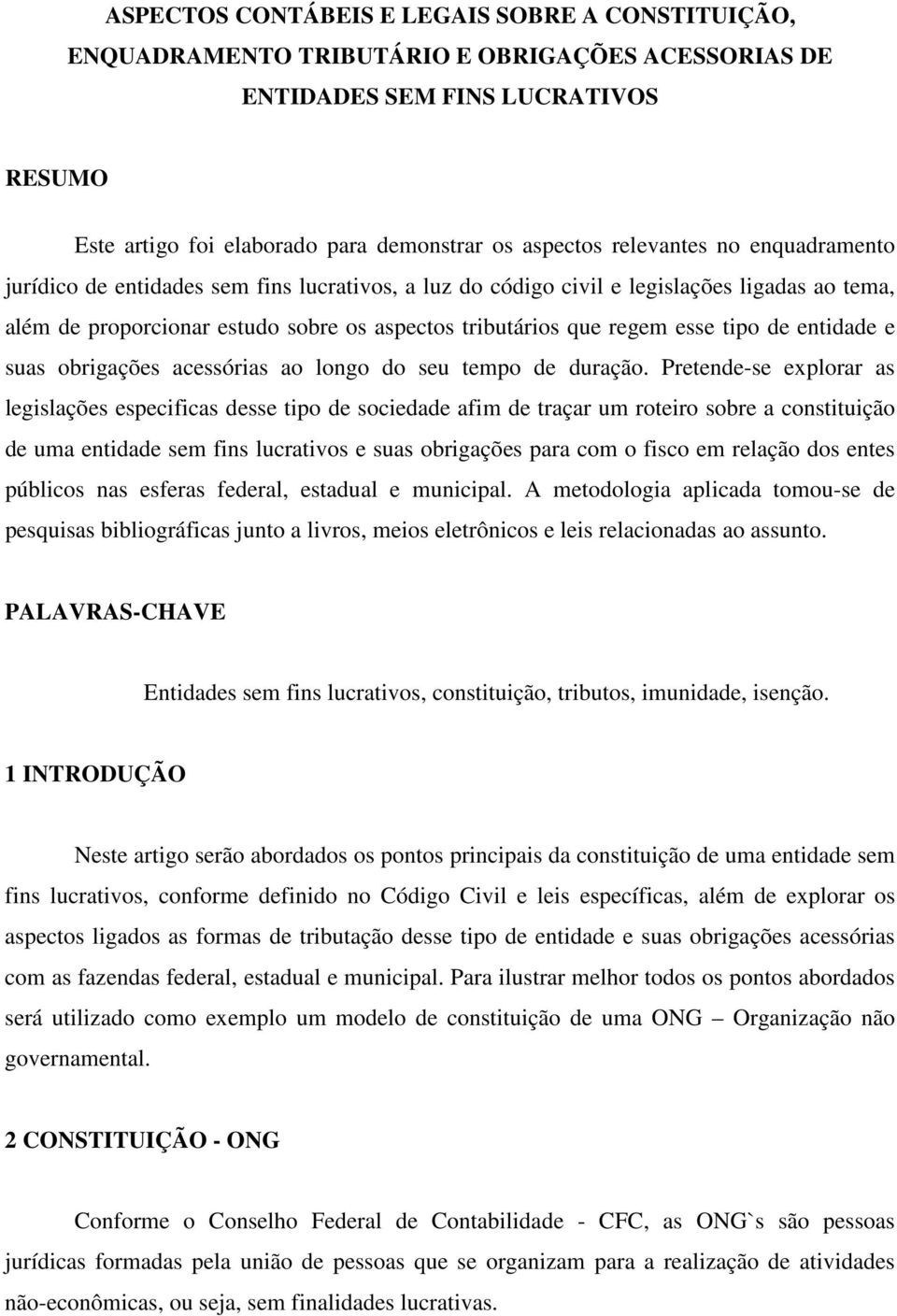 tipo de entidade e suas obrigações acessórias ao longo do seu tempo de duração.