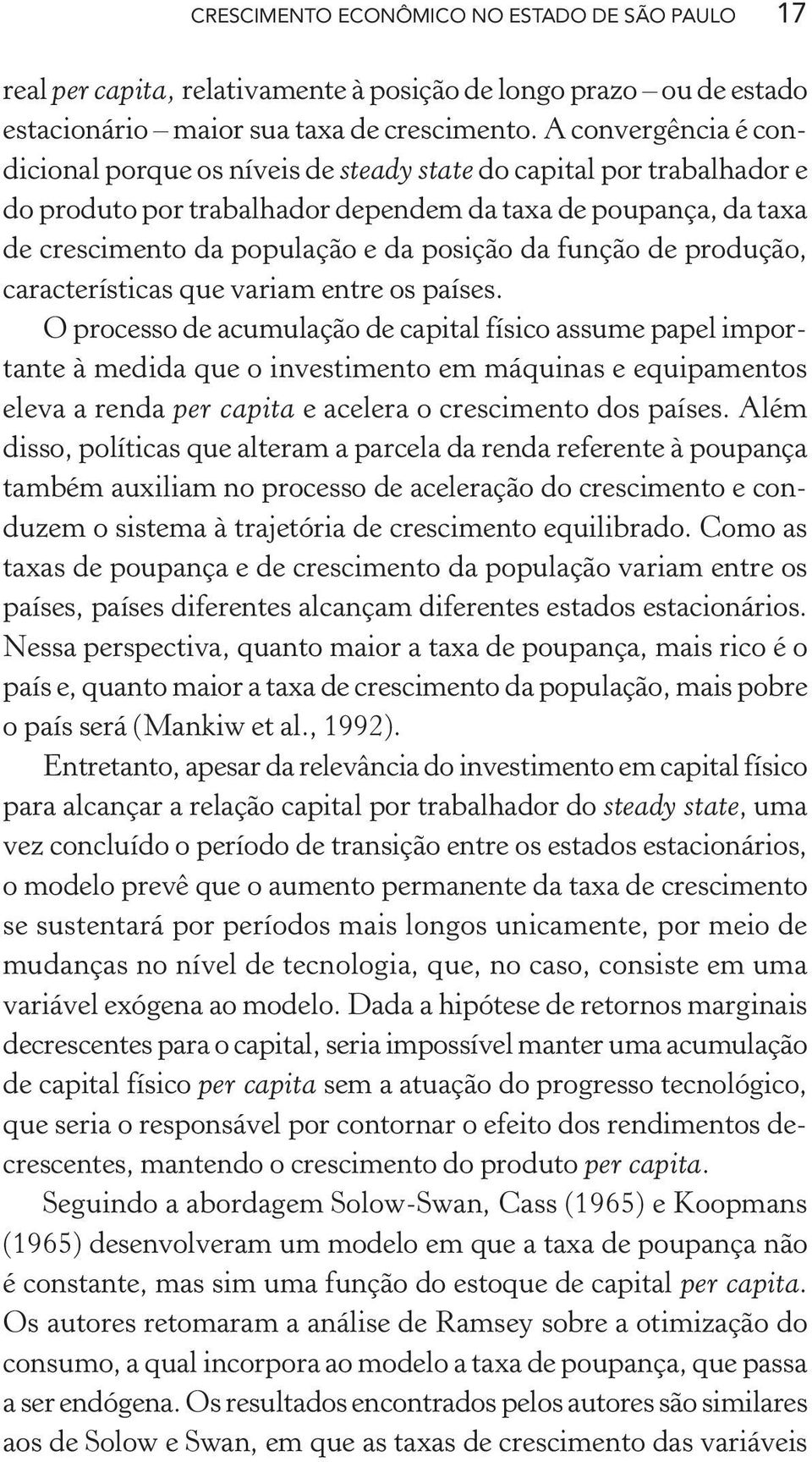 função de produção, características que variam entre os países.