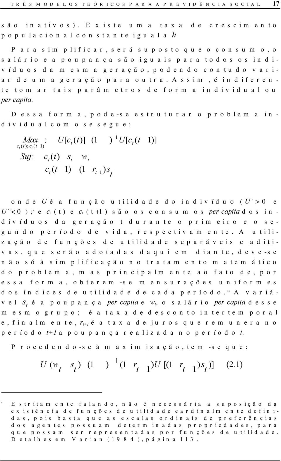 variar de uma geração para oura. Assim, é indiferene omar ais parâmeros de forma individual ou per capia.