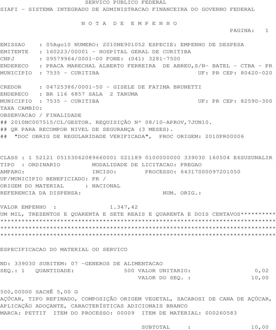 REQUISIÇÃO Nº 08/10-APROV,7JUN10. ## QR PARA RECOMPOR NIVEL DE SEGURANÇA (3 MESES).