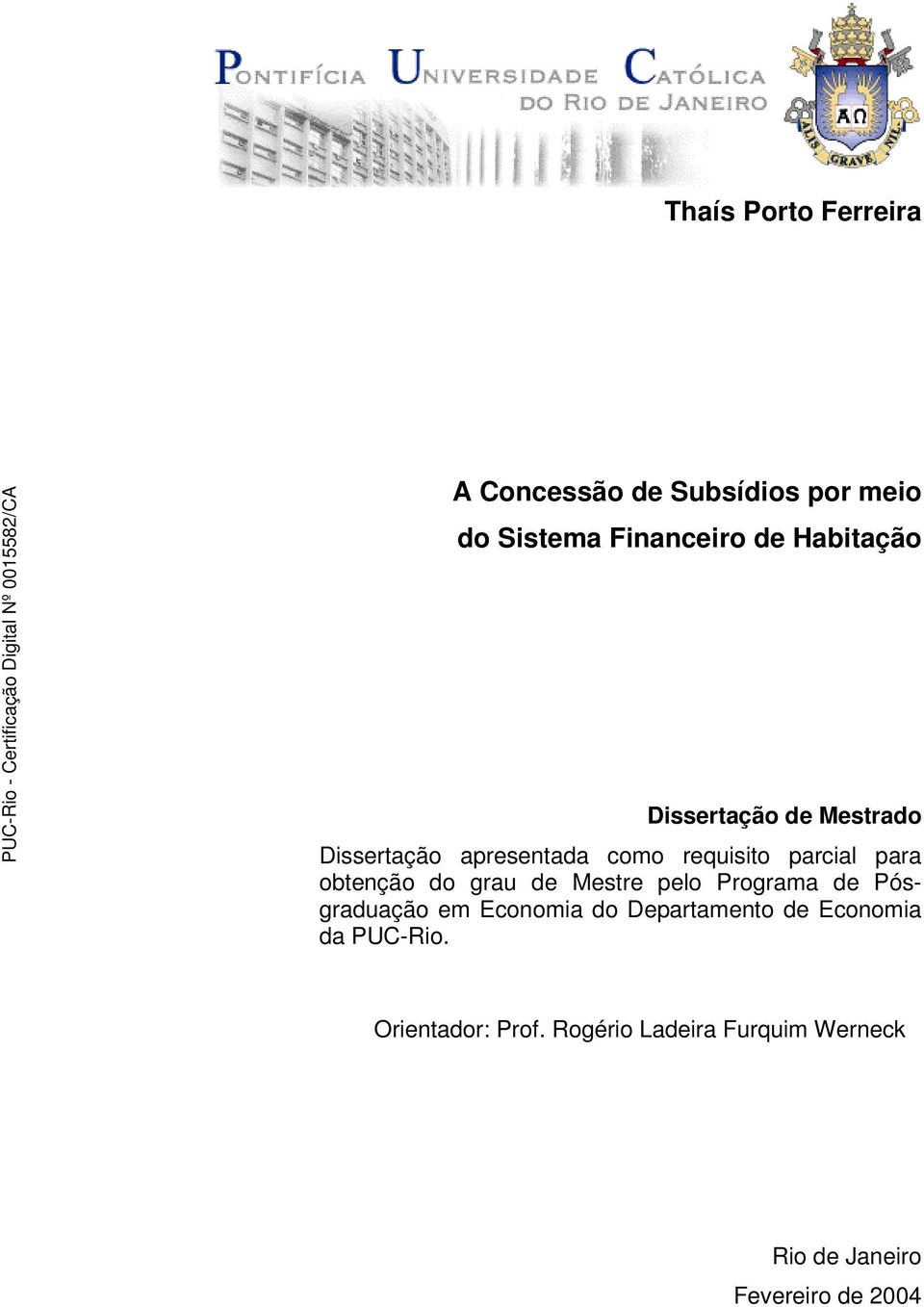 grau de Mestre pelo Programa de Pósgraduação em Economia do Departamento de Economia da