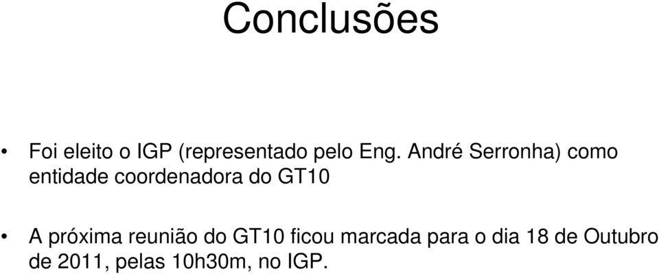 do GT10 A próxima reunião do GT10 ficou marcada