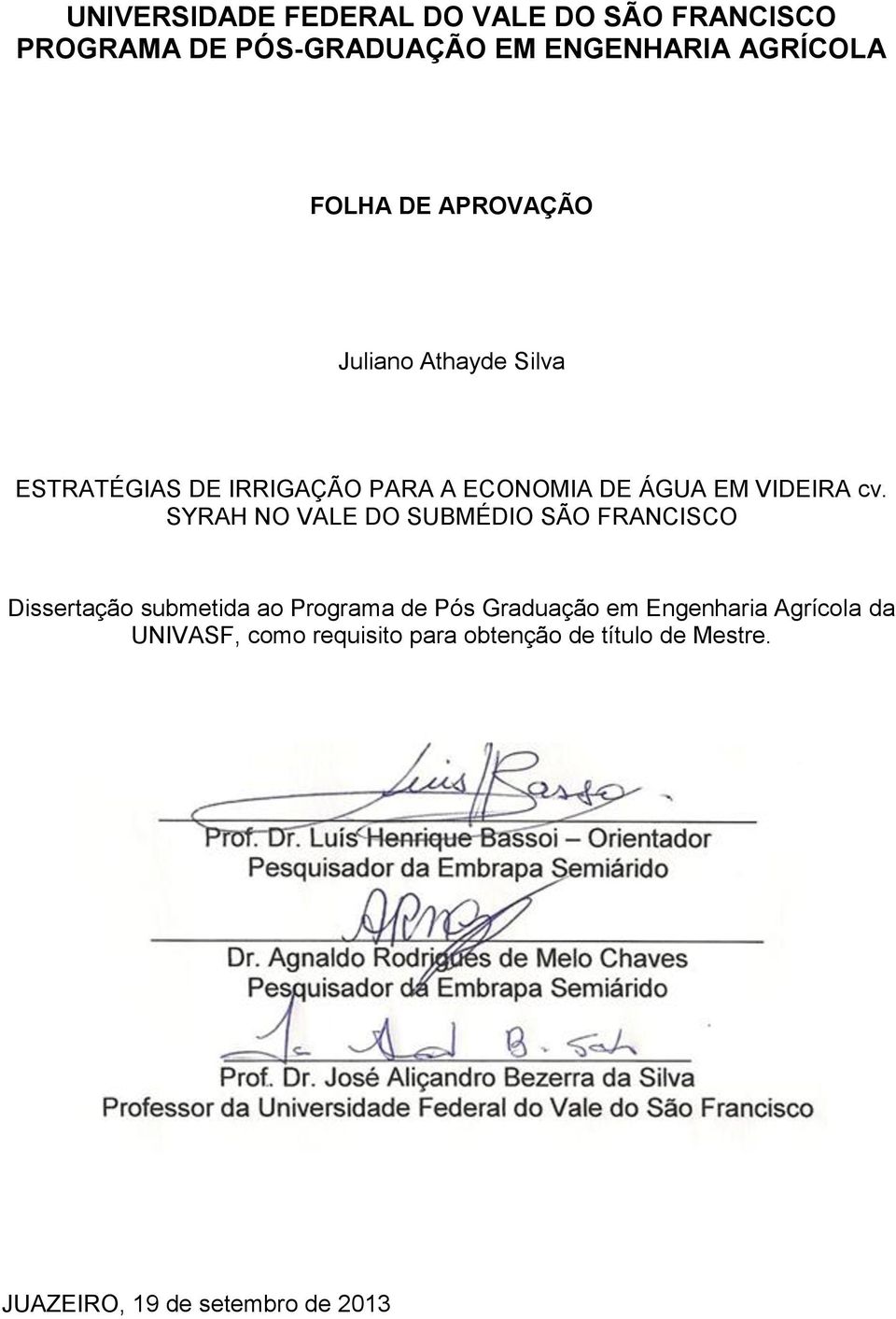 cv. SYRAH NO VALE DO SUBMÉDIO SÃO FRANCISCO Dissertção submetid o Progrm de Pós Grdução em