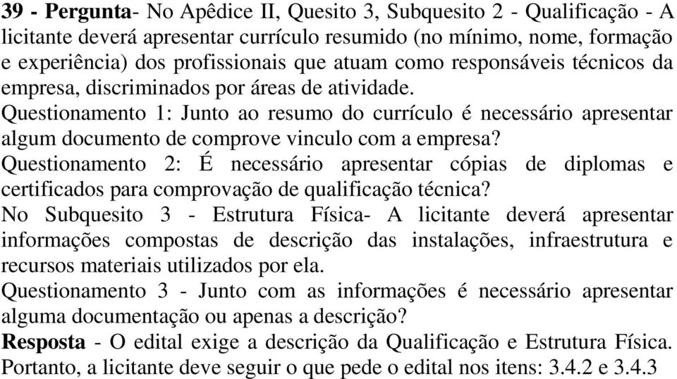 Questionamento 2: É necessário apresentar cópias de diplomas e certificados para comprovação de qualificação técnica?