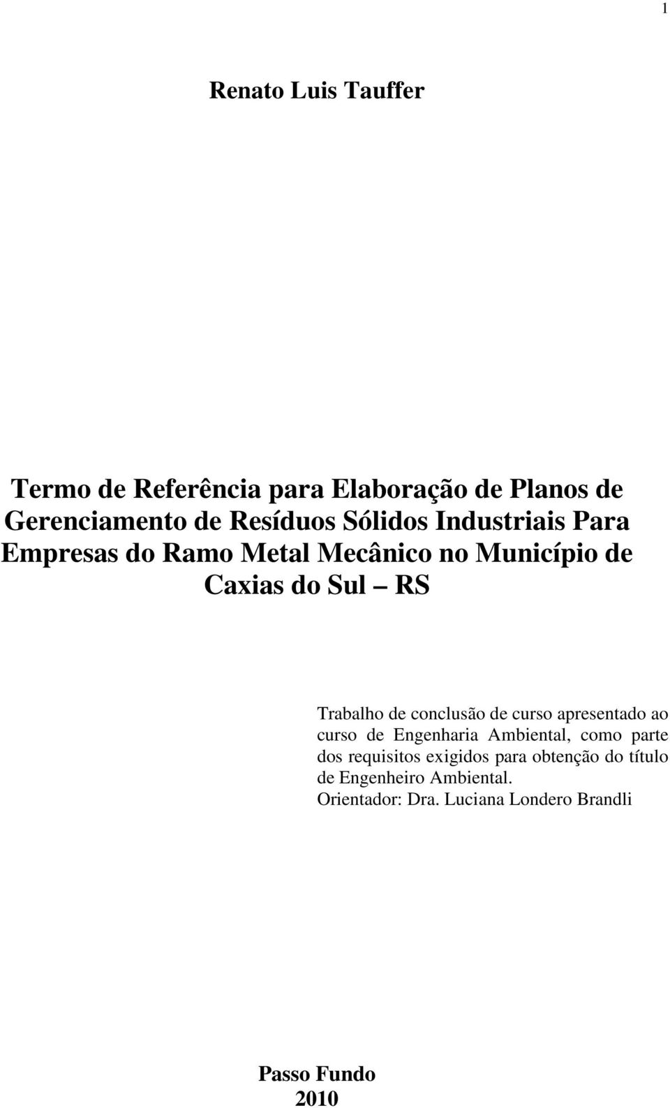 conclusão de curso apresentado ao curso de Engenharia Ambiental, como parte dos requisitos exigidos