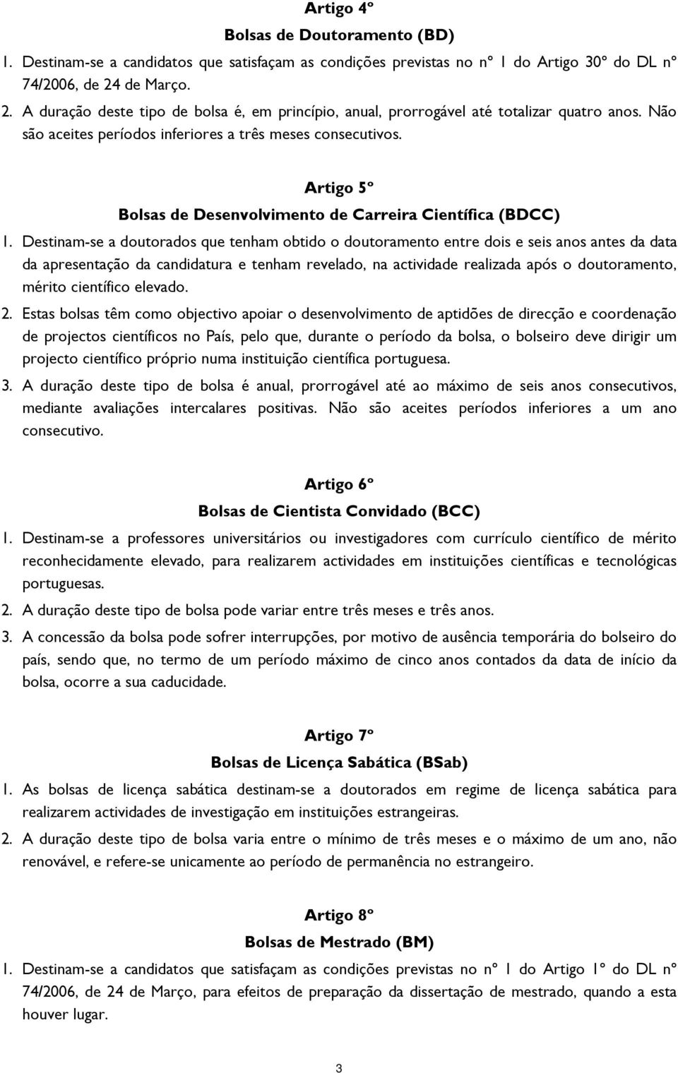 Artigo 5º Bolsas de Desenvolvimento de Carreira Científica (BDCC) 1.