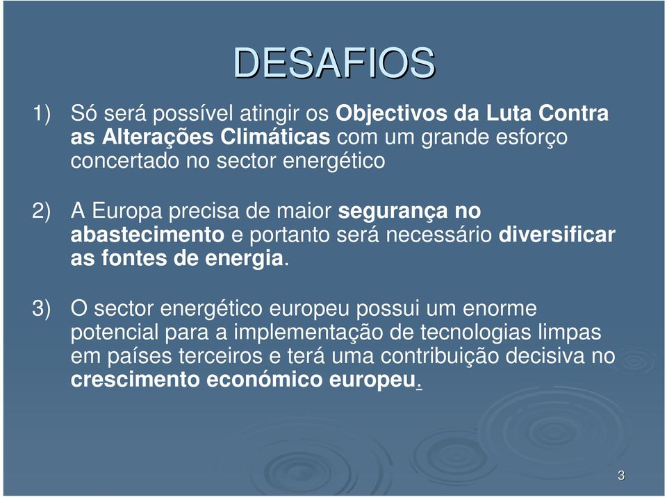 necessário diversificar as fontes de energia.