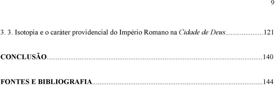 na Cidade de Deus...121 CONCLUSÃO.