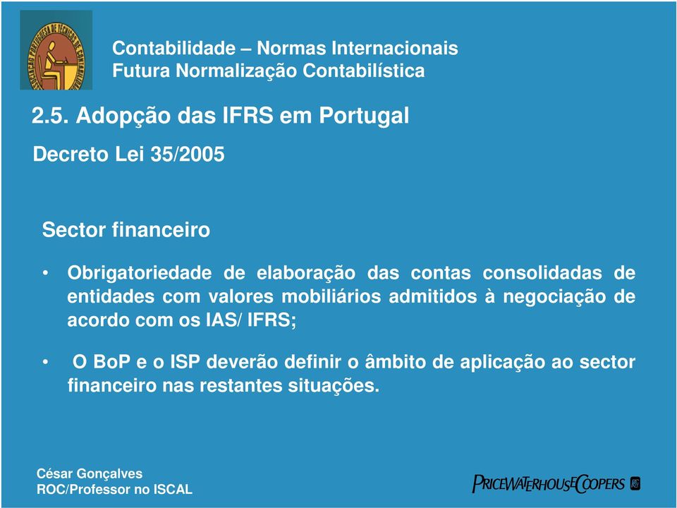 valores mobiliários admitidos à negociação de acordo com os IAS/ IFRS; O BoP