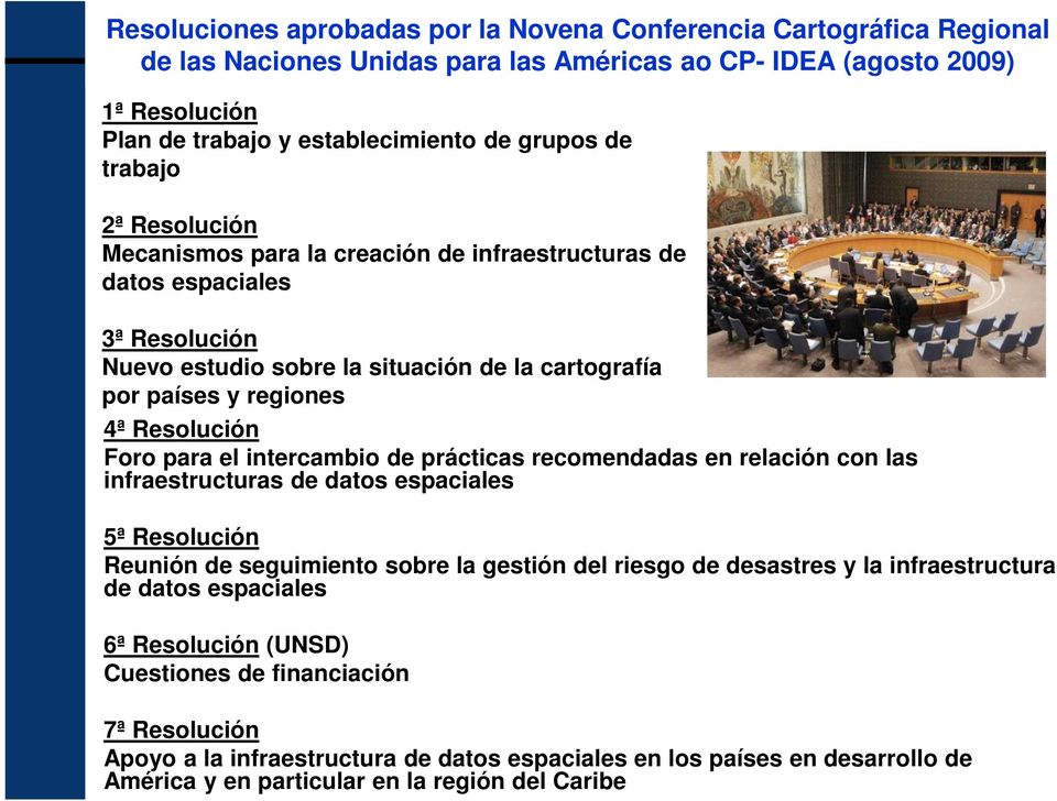 para el intercambio de prácticas recomendadas en relación con las infraestructuras de datos espaciales 5ª Resolución Reunión de seguimiento sobre la gestión del riesgo de desastres y la