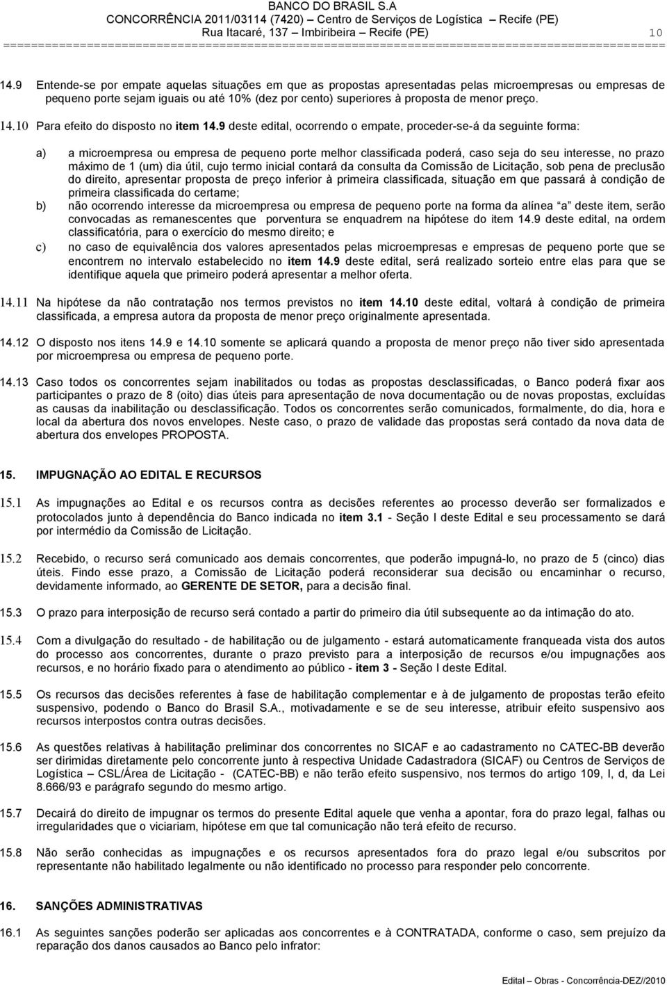 preço. 14.10 Para efeito do disposto no item 14.