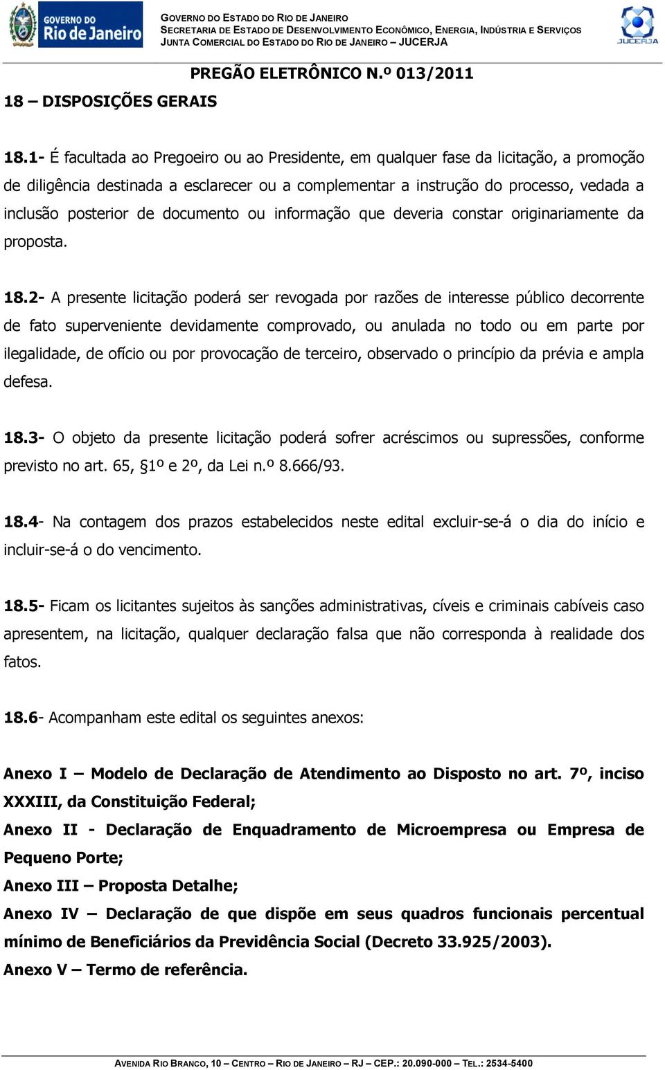 documento ou informação que deveria constar originariamente da proposta. 18.