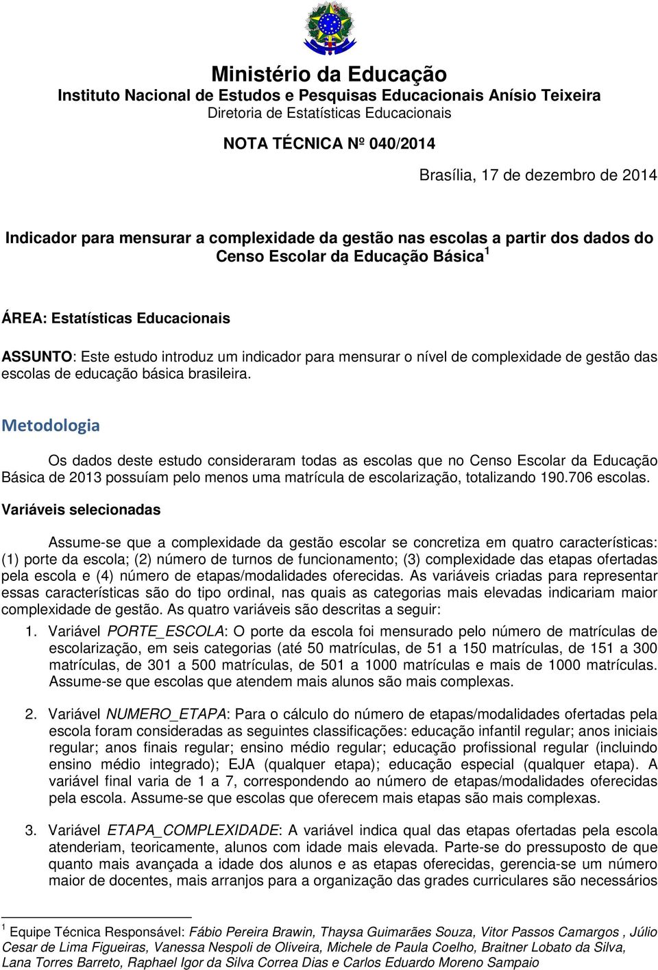 nível de complexidade de gestão das escolas de educação básica brasileira.
