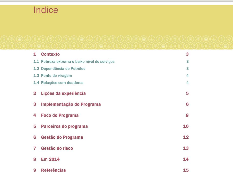 4 Relações com doadores 4 2 Lições da experiência 5 3 Implementação do Programa 6