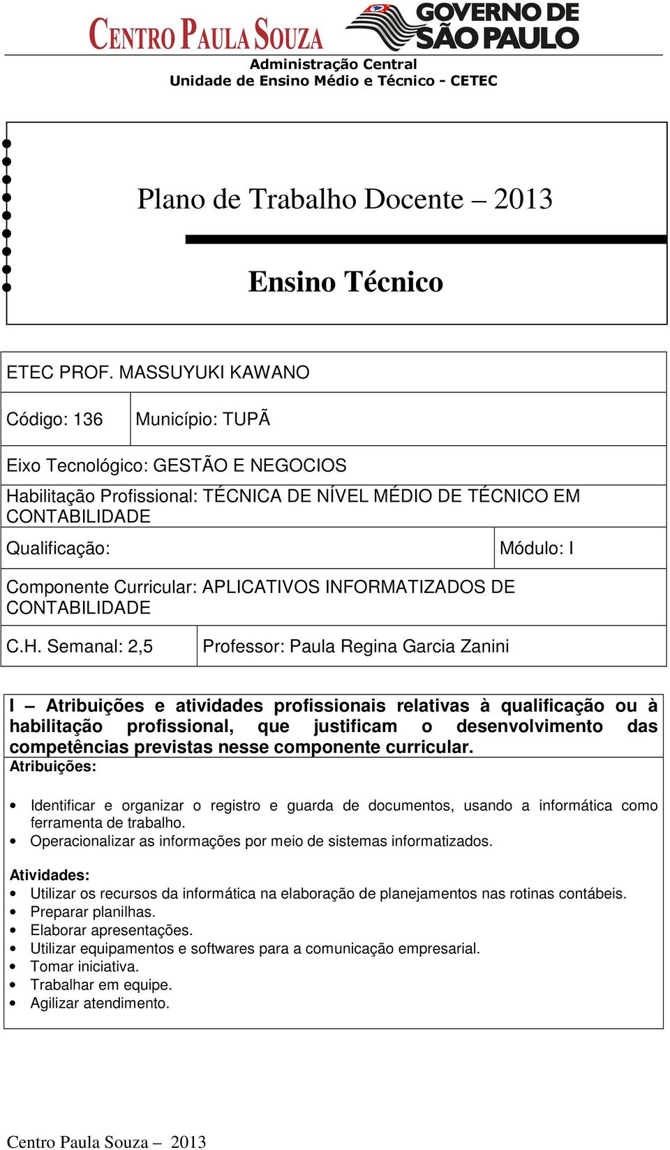 APLICATIVOS INFORMATIZADOS DE CONTABILIDADE Módulo: I C.H.