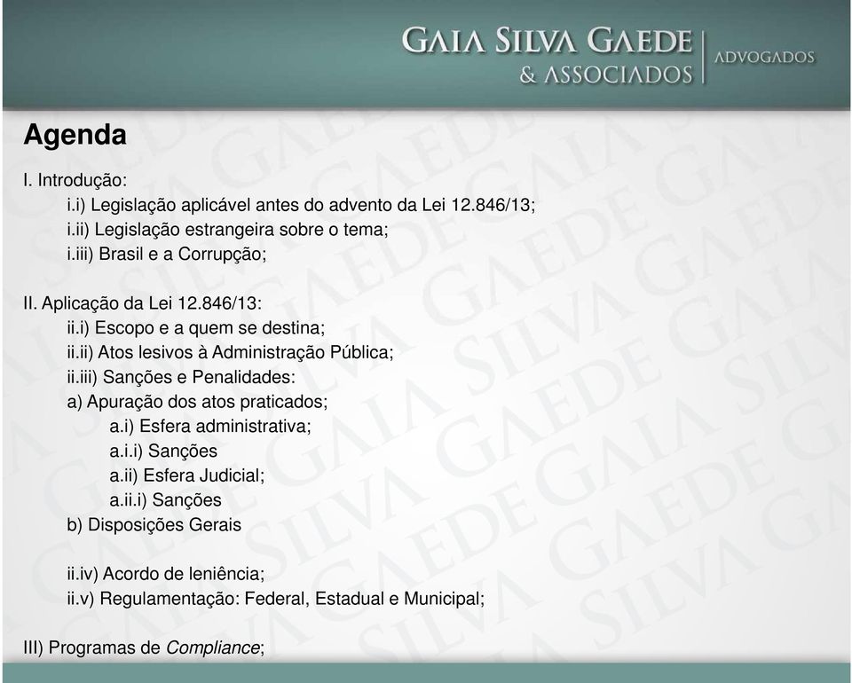 ii) Atos lesivos à Administração Pública; ii.iii) Sanções e Penalidades: a) Apuração dos atos praticados; a.i) Esfera administrativa; a.