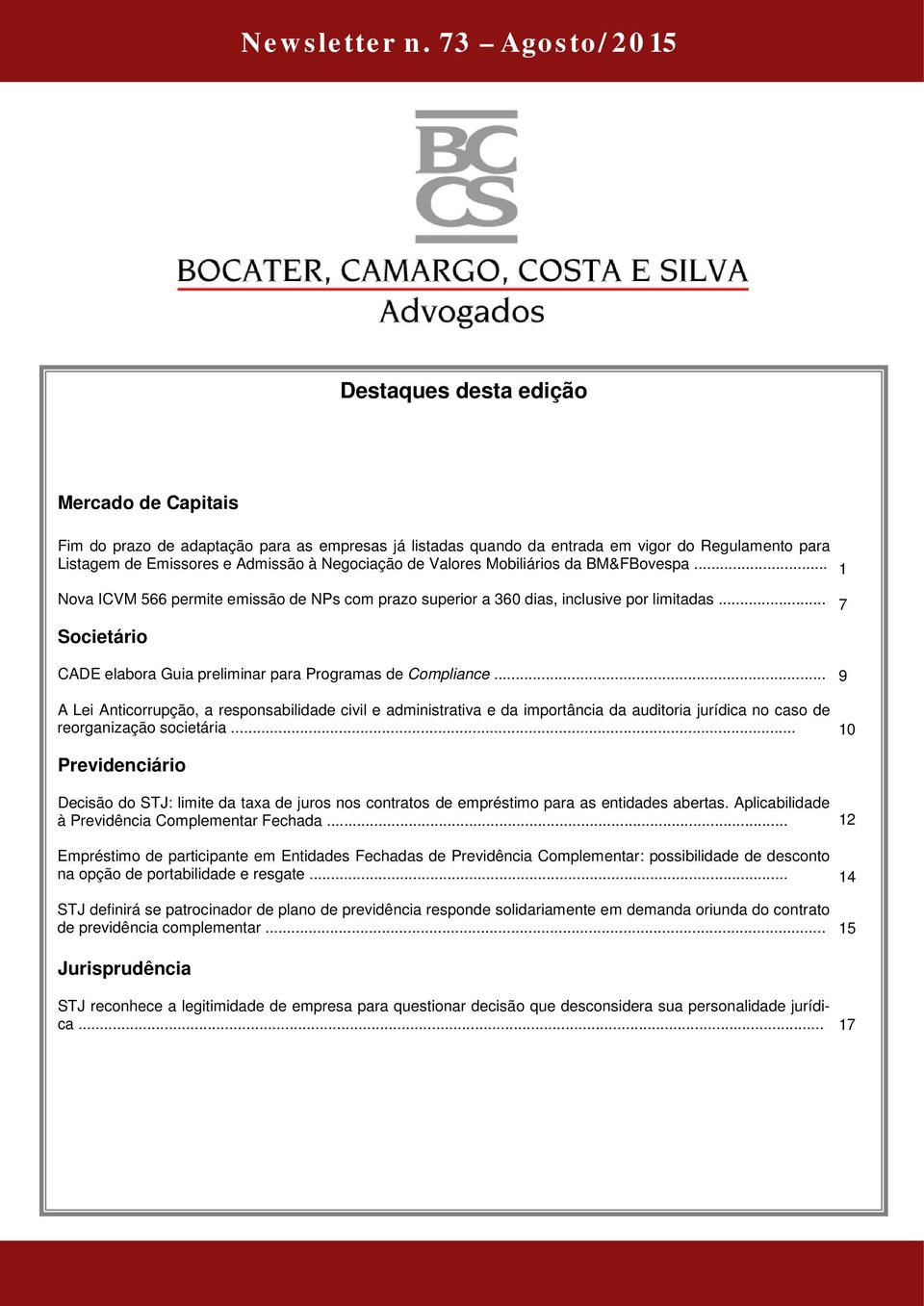 Negociação de Valores Mobiliários da BM&FBovespa... Nova ICVM 566 permite emissão de NPs com prazo superior a 360 dias, inclusive por limitadas.