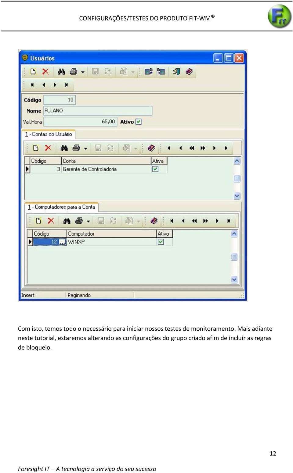 Mais adiante neste tutorial, estaremos alterando