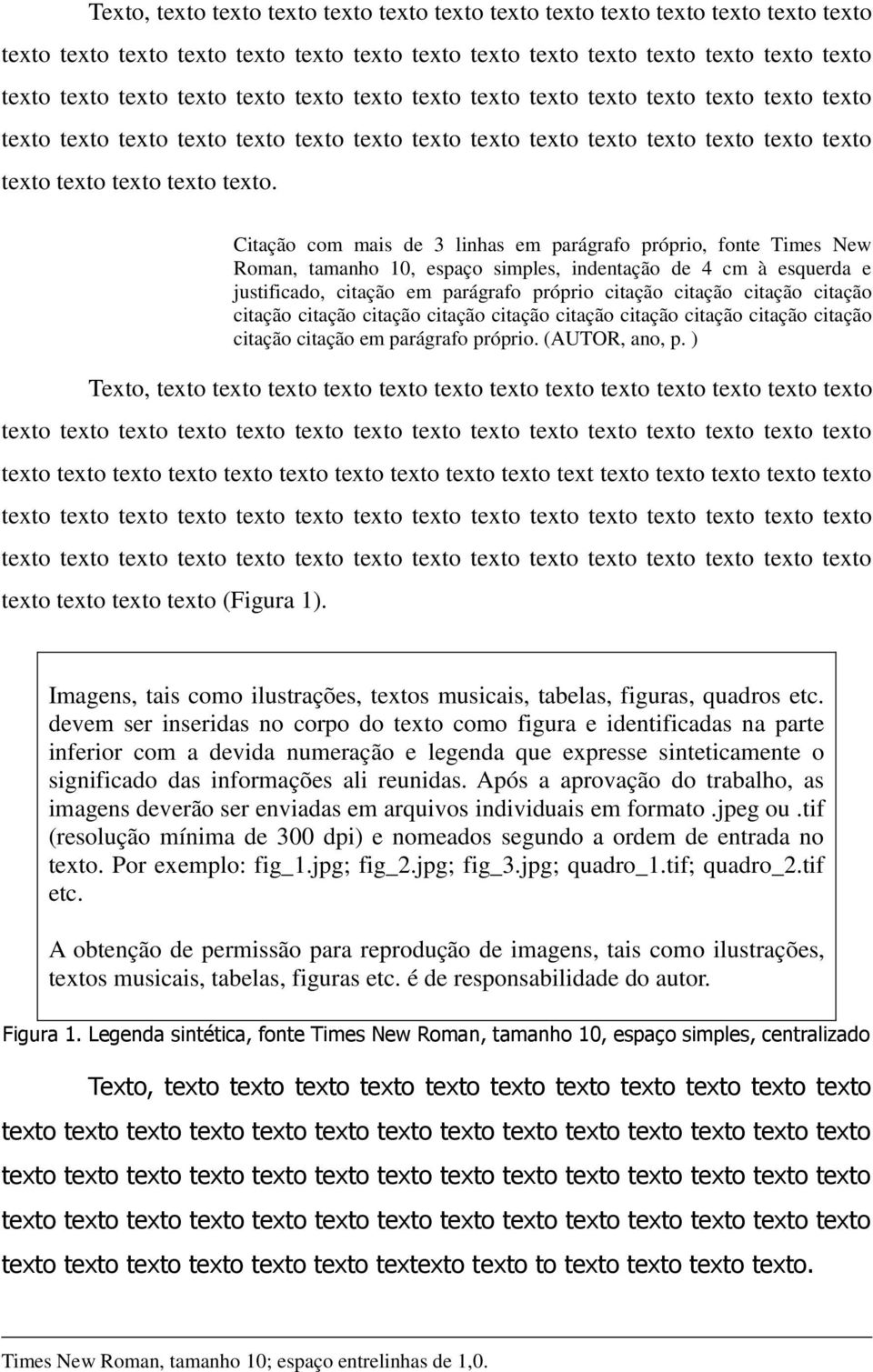 citação citação citação citação citação citação citação citação citação citação citação citação citação em parágrafo próprio. (AUTOR, ano, p.