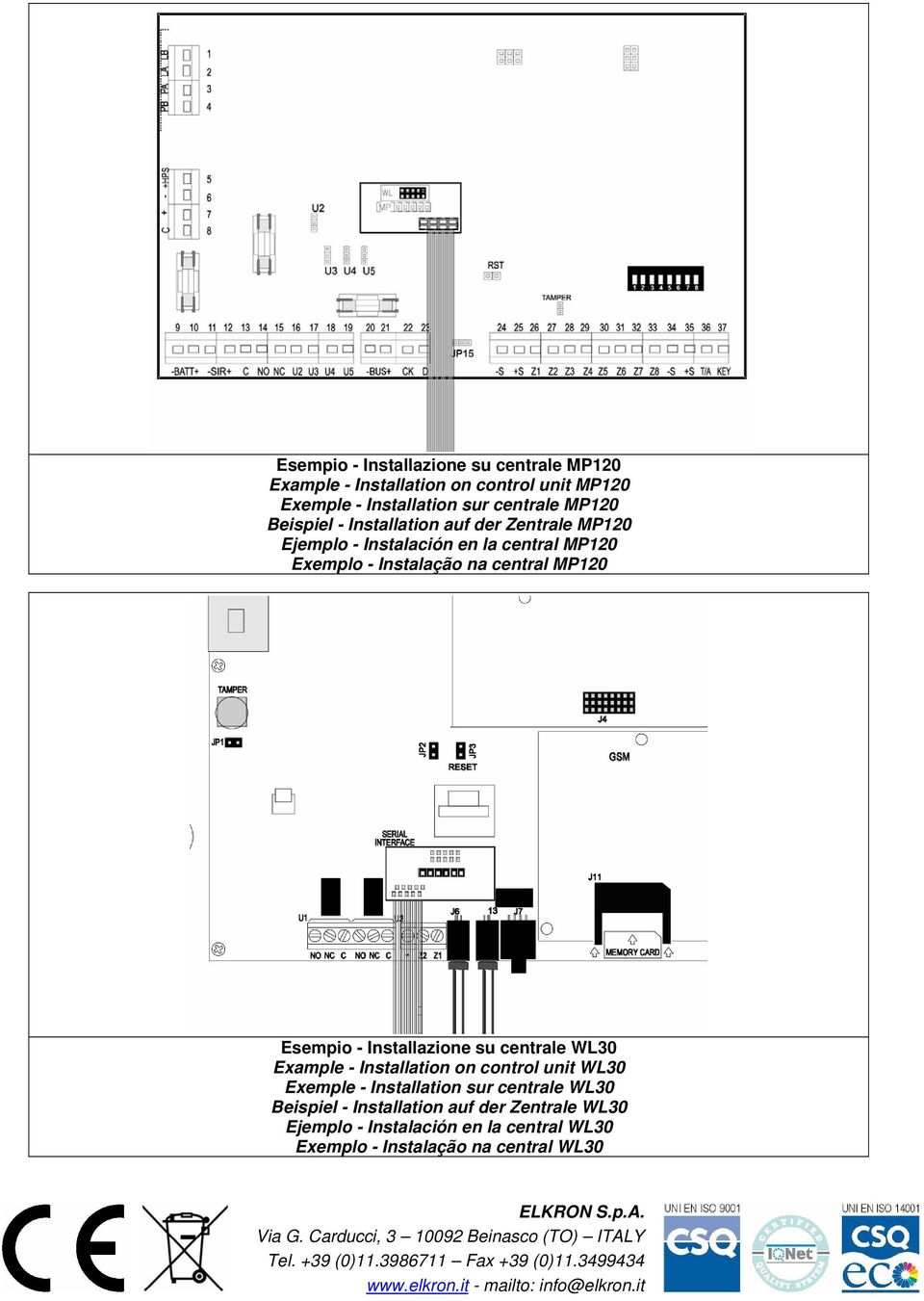 control unit WL30 Exemple - Installation sur centrale WL30 Beispiel - Installation auf der Zentrale WL30 Ejemplo - Instalación en la central WL30 Exemplo -