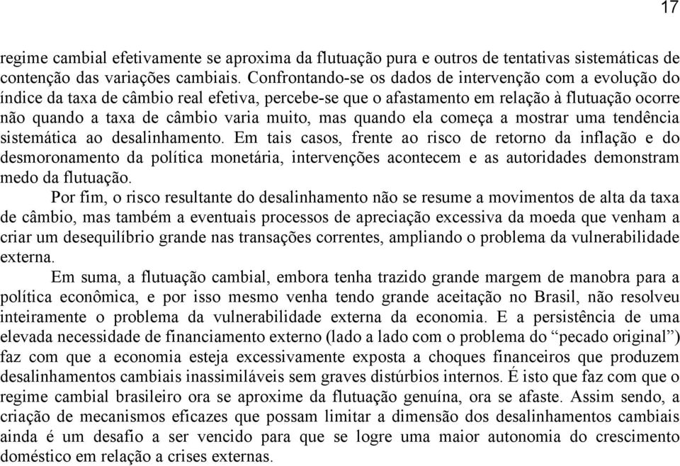 mas quando ela começa a mostrar uma tendência sistemática ao desalinhamento.