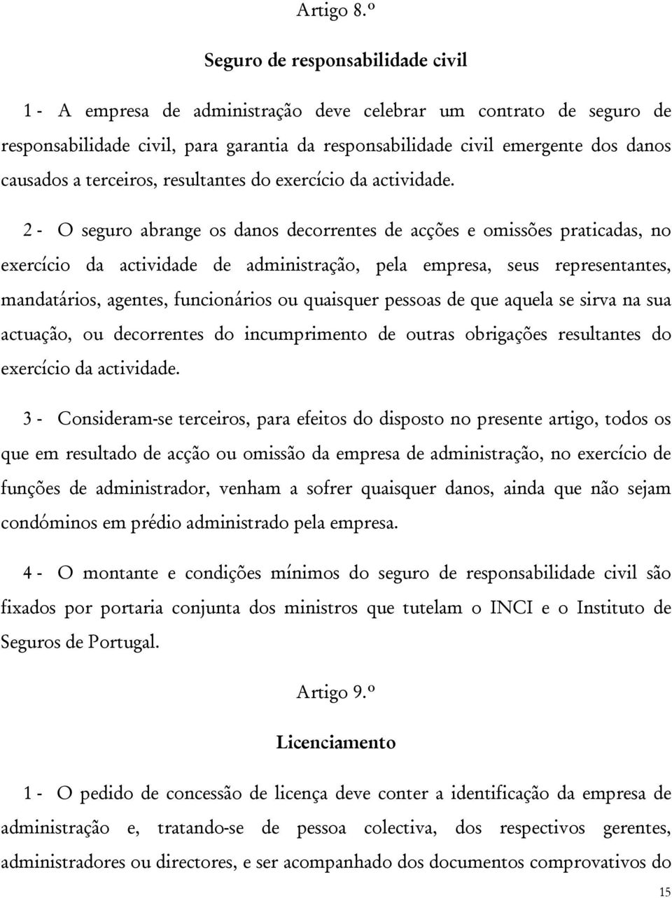 terceiros, resultantes do exercício da actividade.