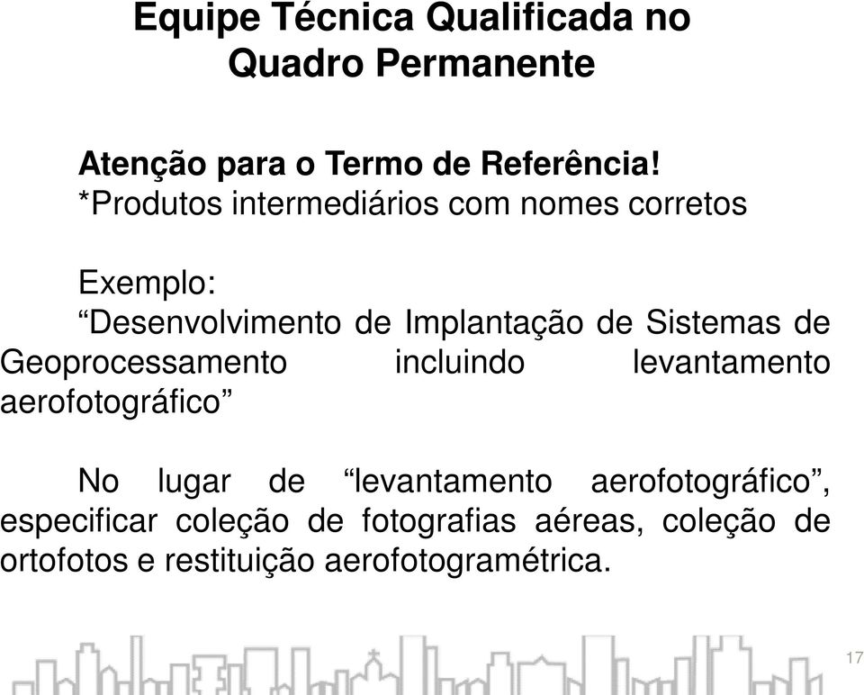 de Geoprocessamento incluindo levantamento aerofotográfico No lugar de levantamento