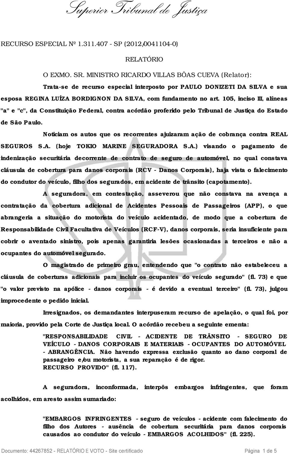 105, inciso III, alíneas "a" e "c", da Constituição Federal, contra acórdão proferido pelo Tribunal de Justiça do Estado de São Paulo.