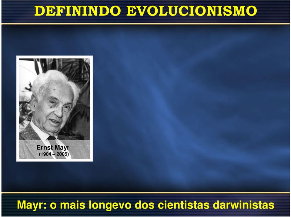 Mayr: o mais longevo