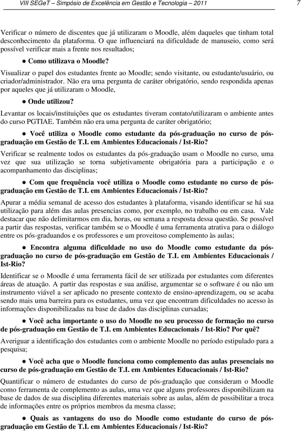 Visualizar o papel dos estudantes frente ao Moodle; sendo visitante, ou estudante/usuário, ou criador/administrador.