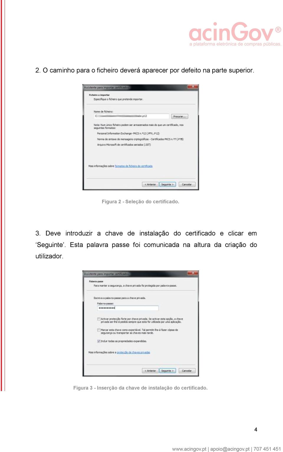 Deve introduzir a chave de instalação do certificado e clicar em Seguinte.