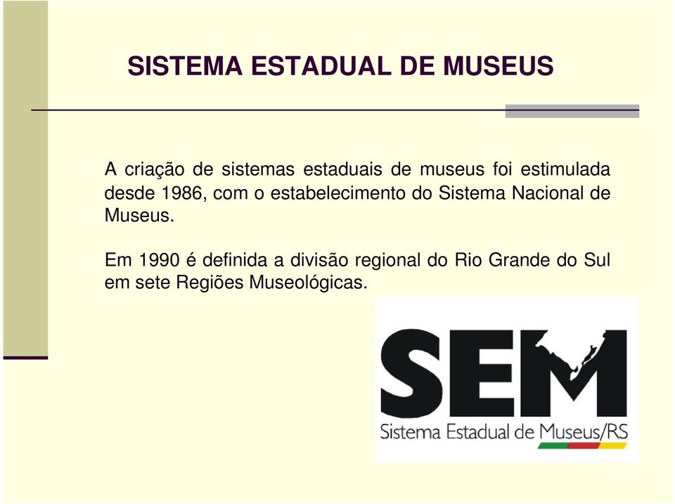 do Sistema Nacional de Museus.