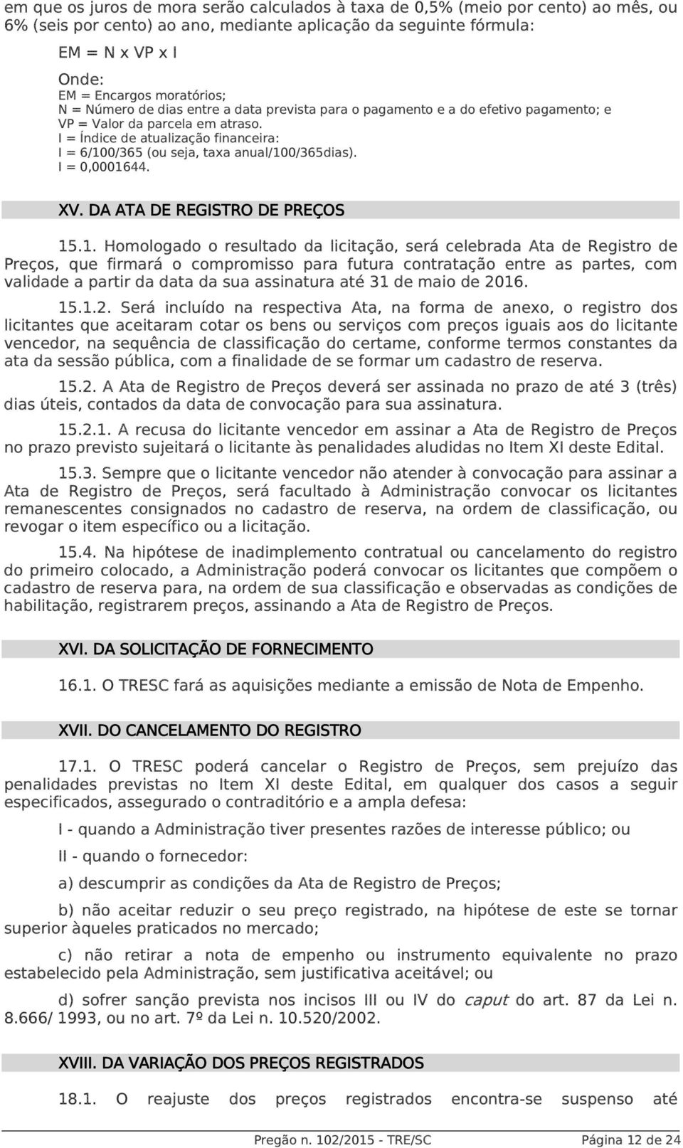 I = Índice de atualização financeira: I = 6/10