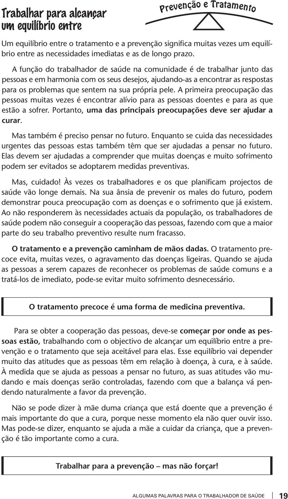 respostas que sentem para os na problemas sua própria que pele. sentem A primeira na sua preocupação própria pele.