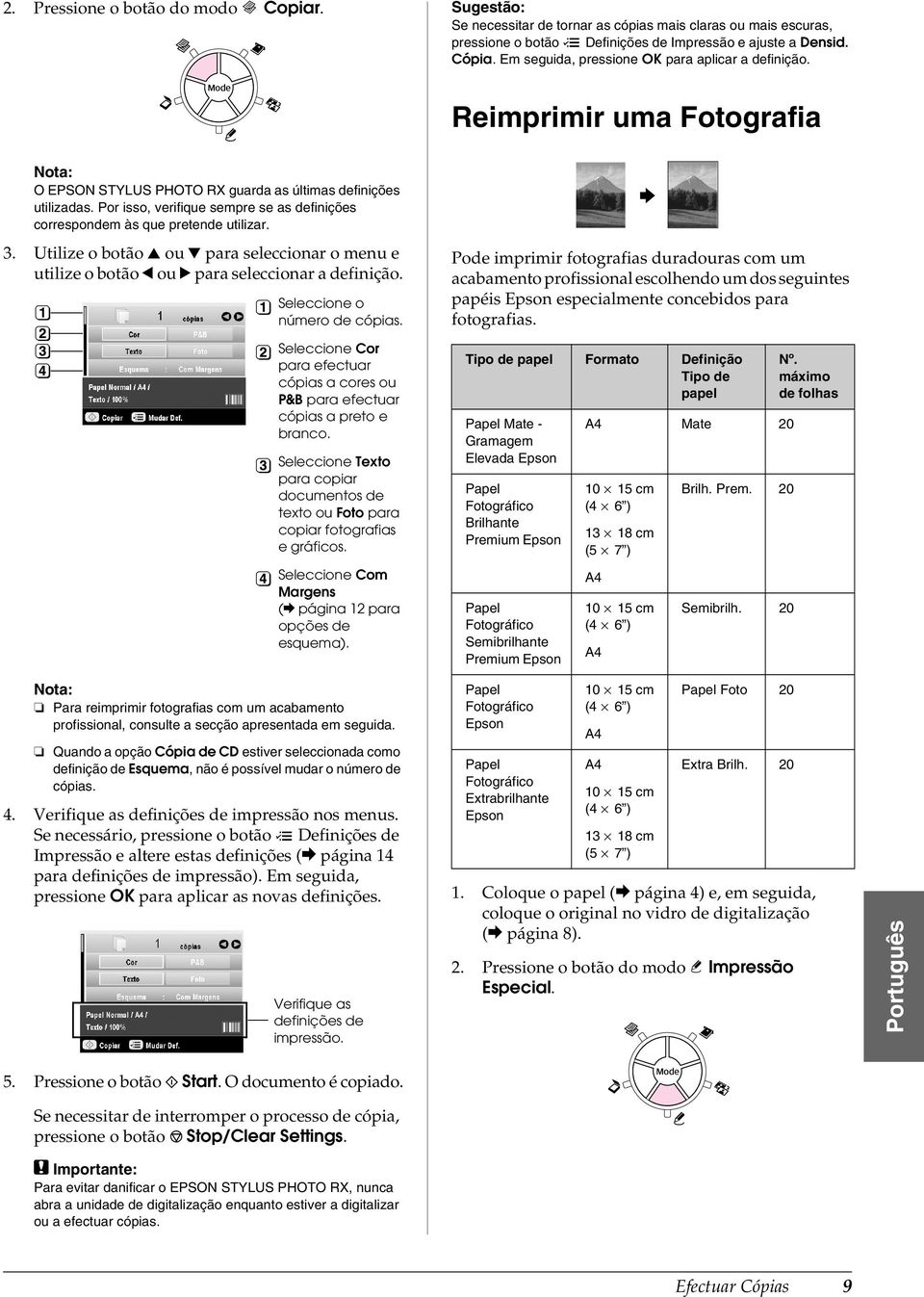 Por isso, verifique sempre se as definições correspondem às que pretende utilizar. 3. Utilize o botão u ou d para seleccionar o menu e utilize o botão l ou r para seleccionar a definição.