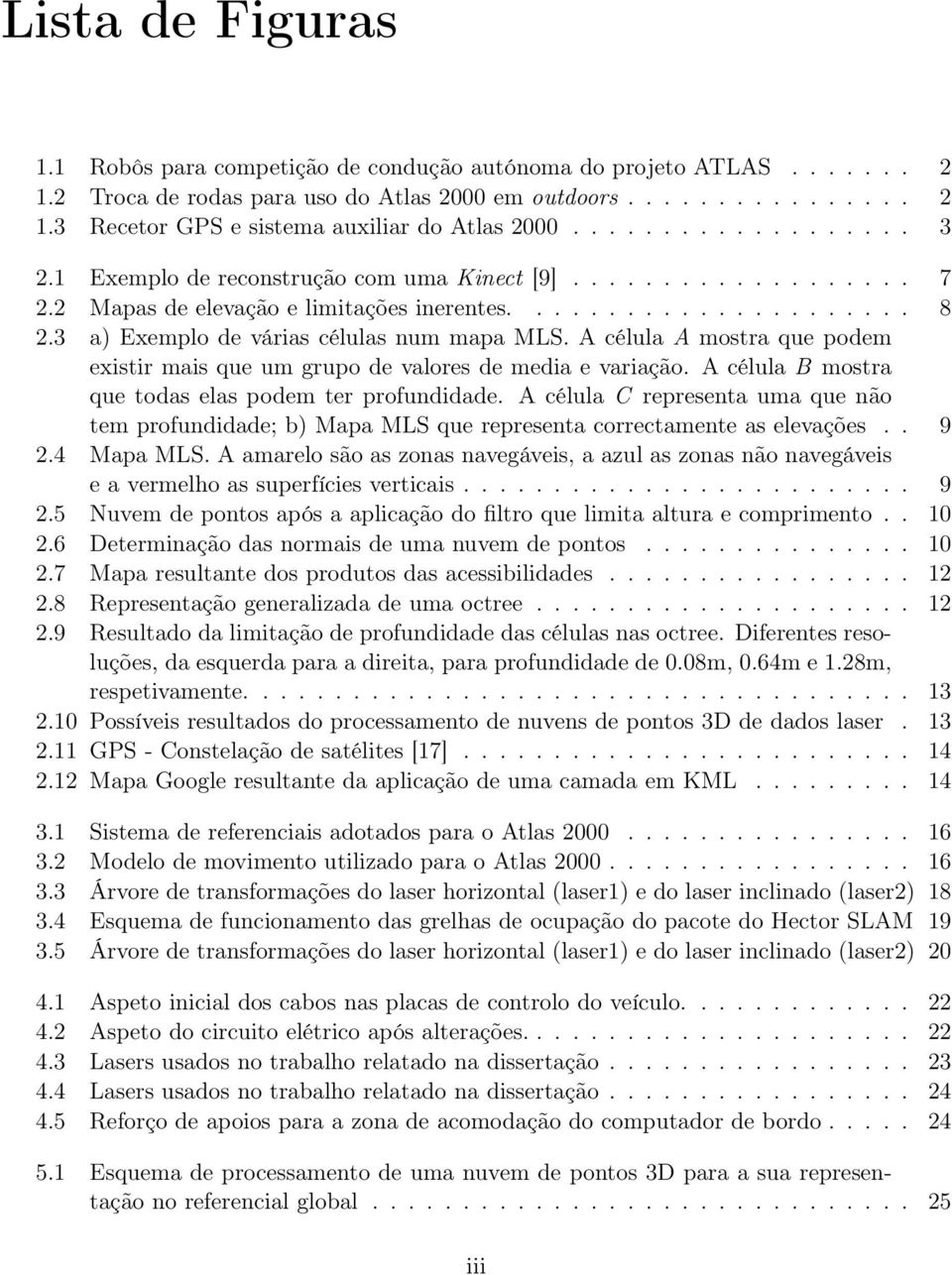 3 a) Exemplo de várias células num mapa MLS. A célula A mostra que podem existir mais que um grupo de valores de media e variação. A célula B mostra que todas elas podem ter profundidade.